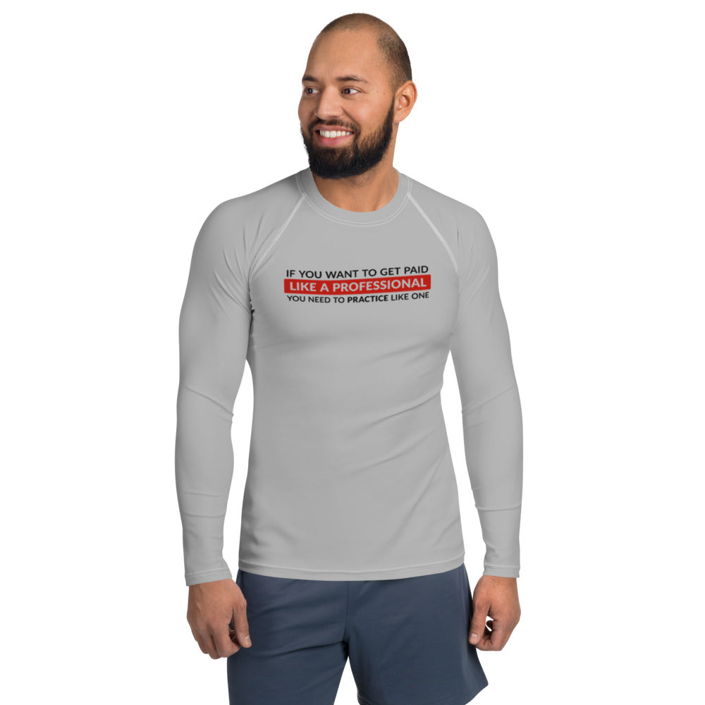 Get Paid Like a Professional | Rash Guard Long Sleeve Shirt