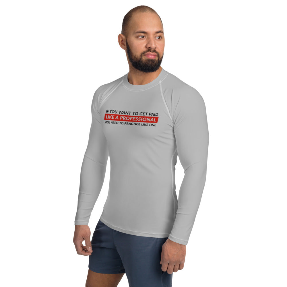 Get Paid Like a Professional | Rash Guard Long Sleeve Shirt
