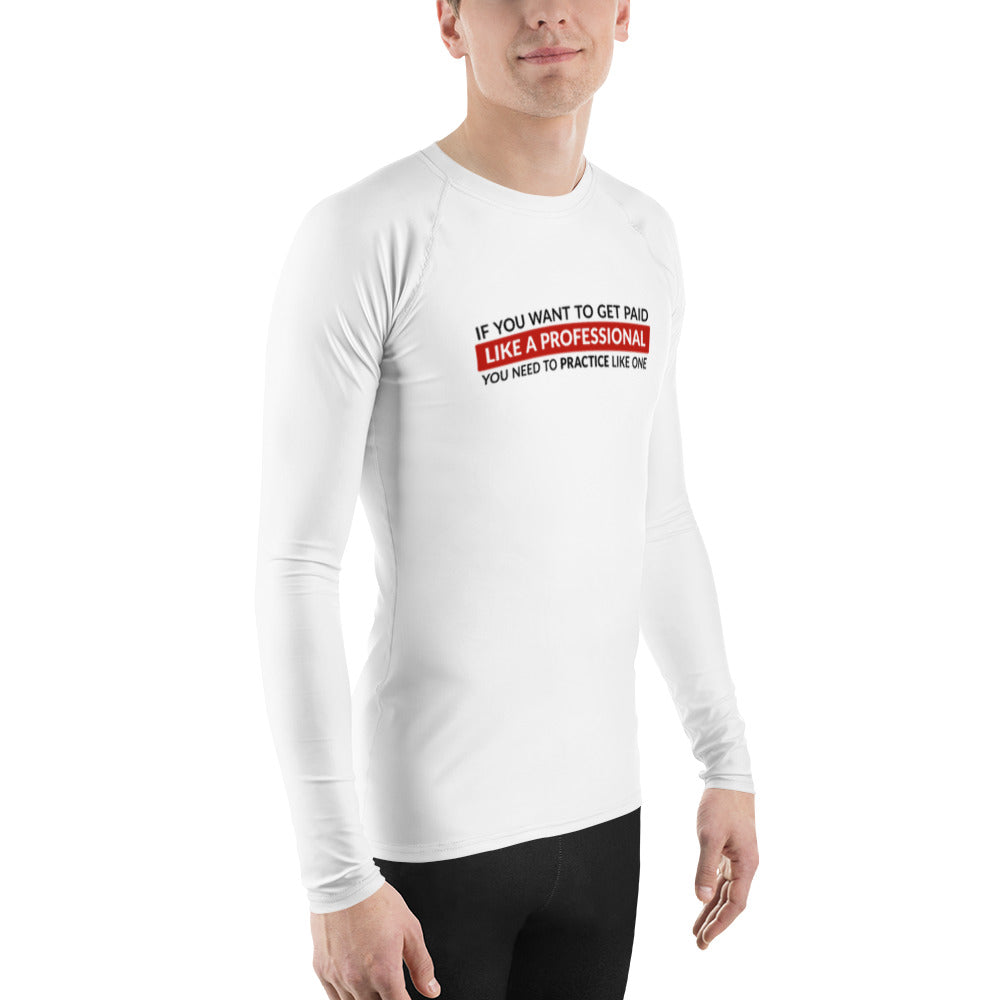 Get Paid Like a Professional | Rash Guard Long Sleeve Shirt
