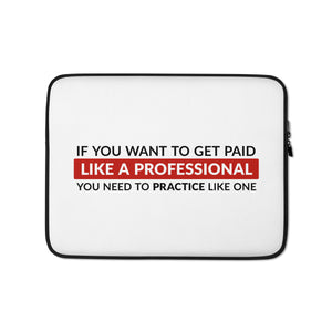 Get Paid Like a Professional | Laptop Sleeve