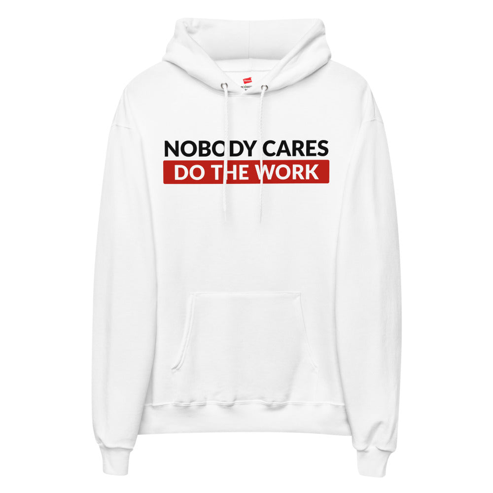 Nobody Cares Do the Work | Women's Hoodie