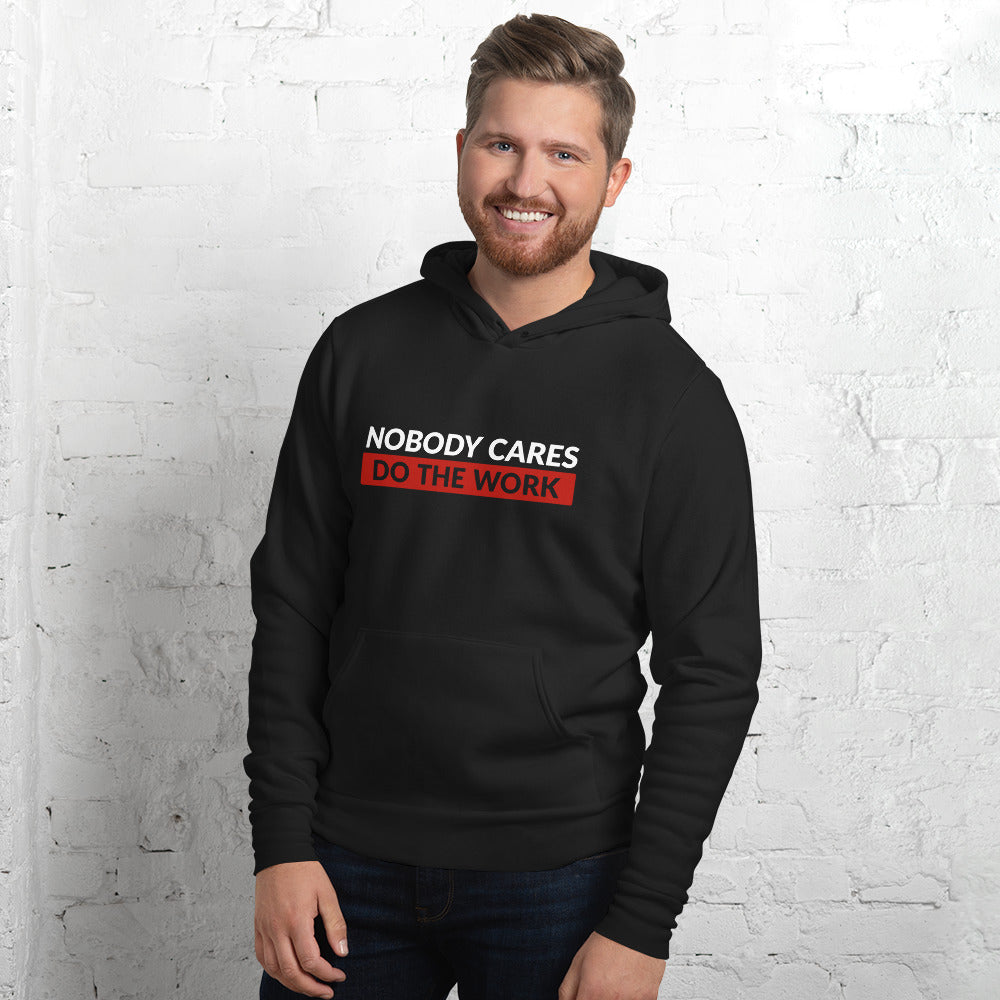 Nobody Cares Do the Work | Men's Hoodie