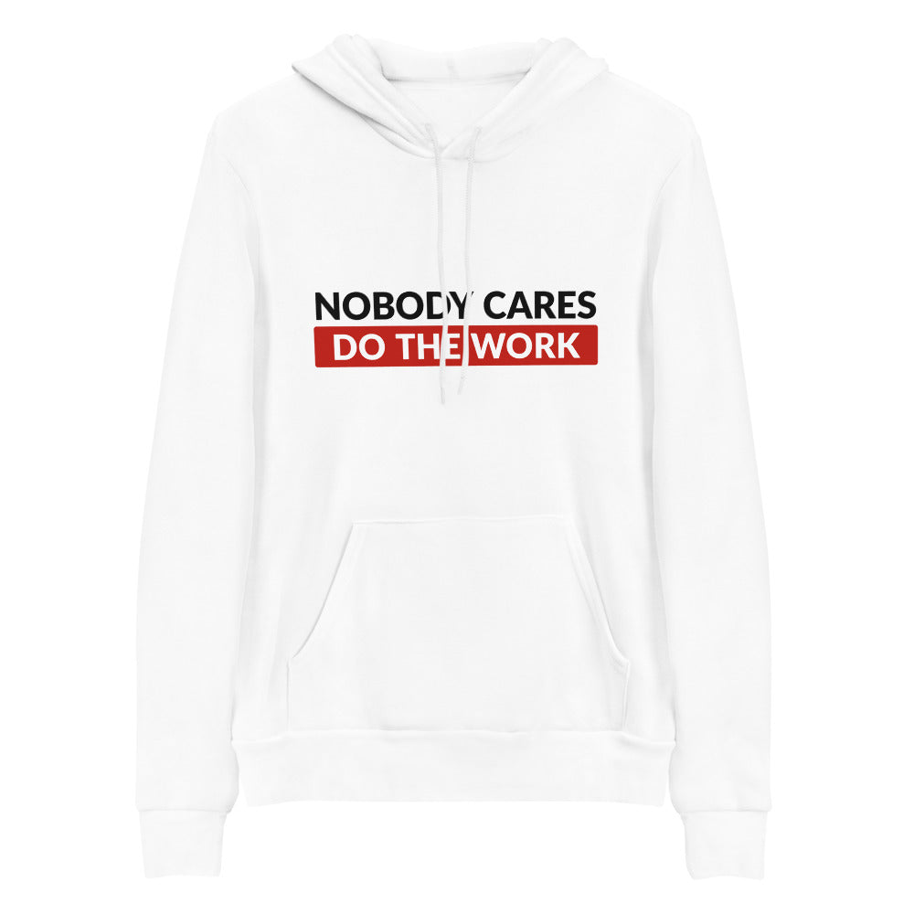 Nobody Cares Do the Work | Men's Hoodie
