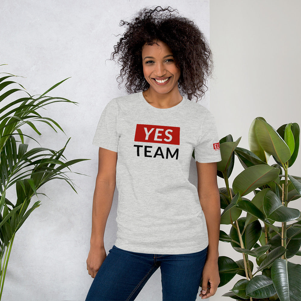 Yes team | Unisex T-Shirt