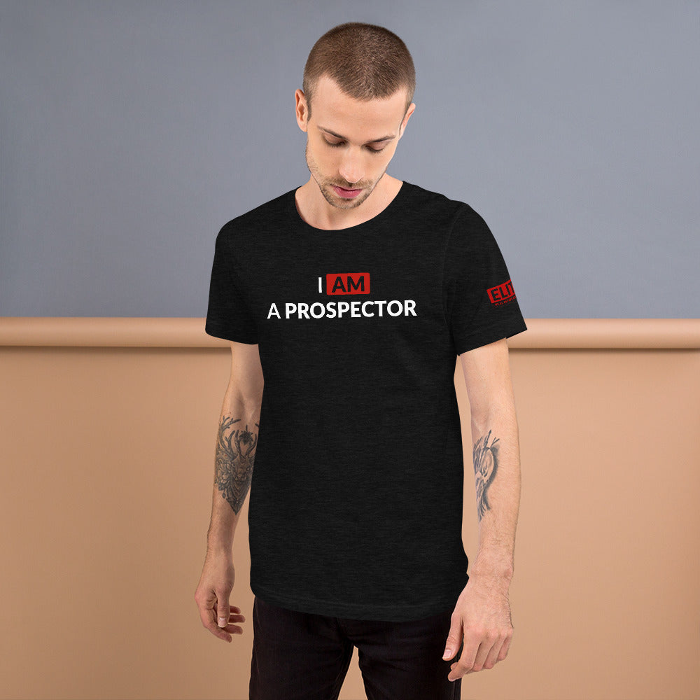 I am a Prospector | Unisex T-Shirt