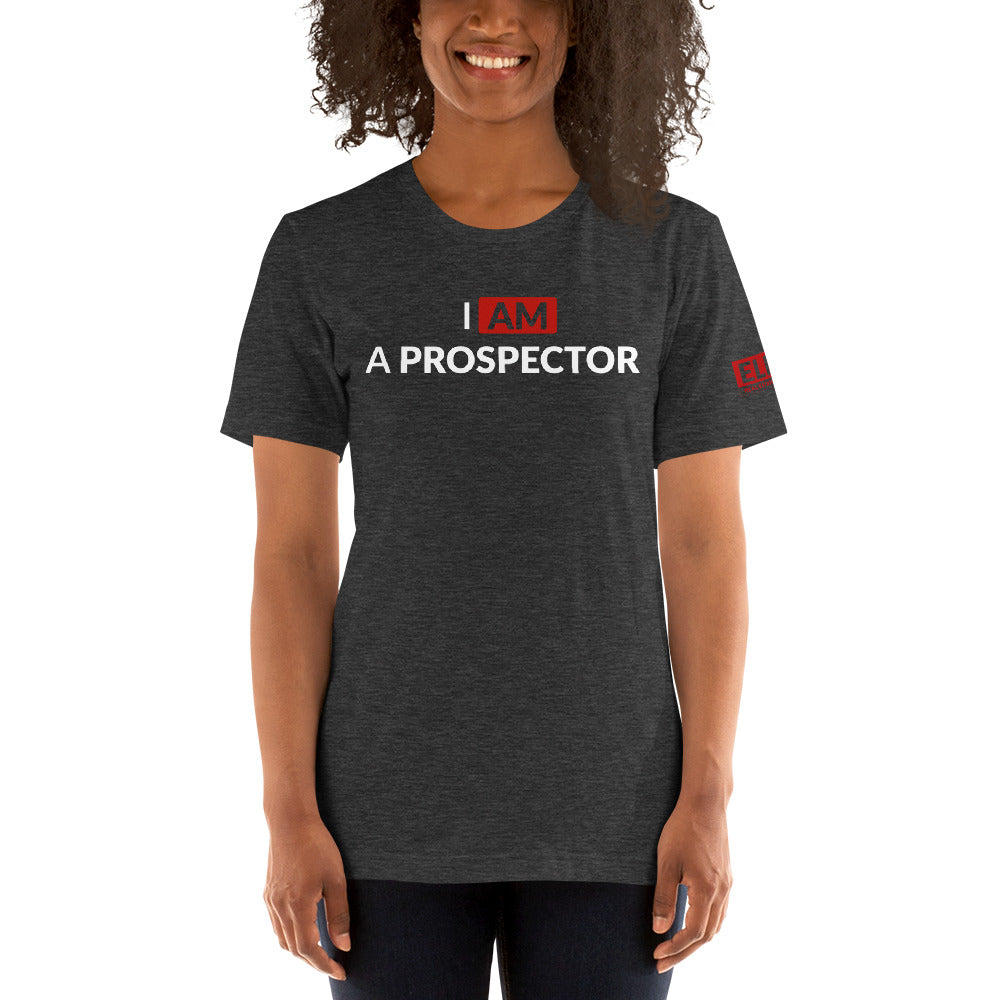 I am a Prospector | Unisex T-Shirt