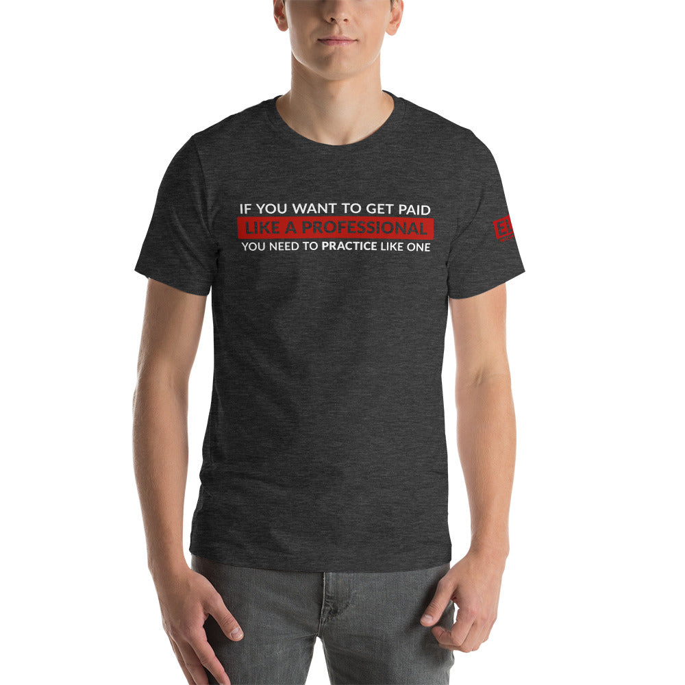 Get Paid Like a Professional | Unisex T-Shirt
