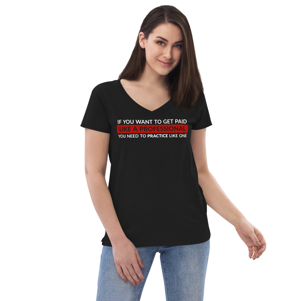 Get Paid Like a Professional | Women's V-Neck T-Shirt