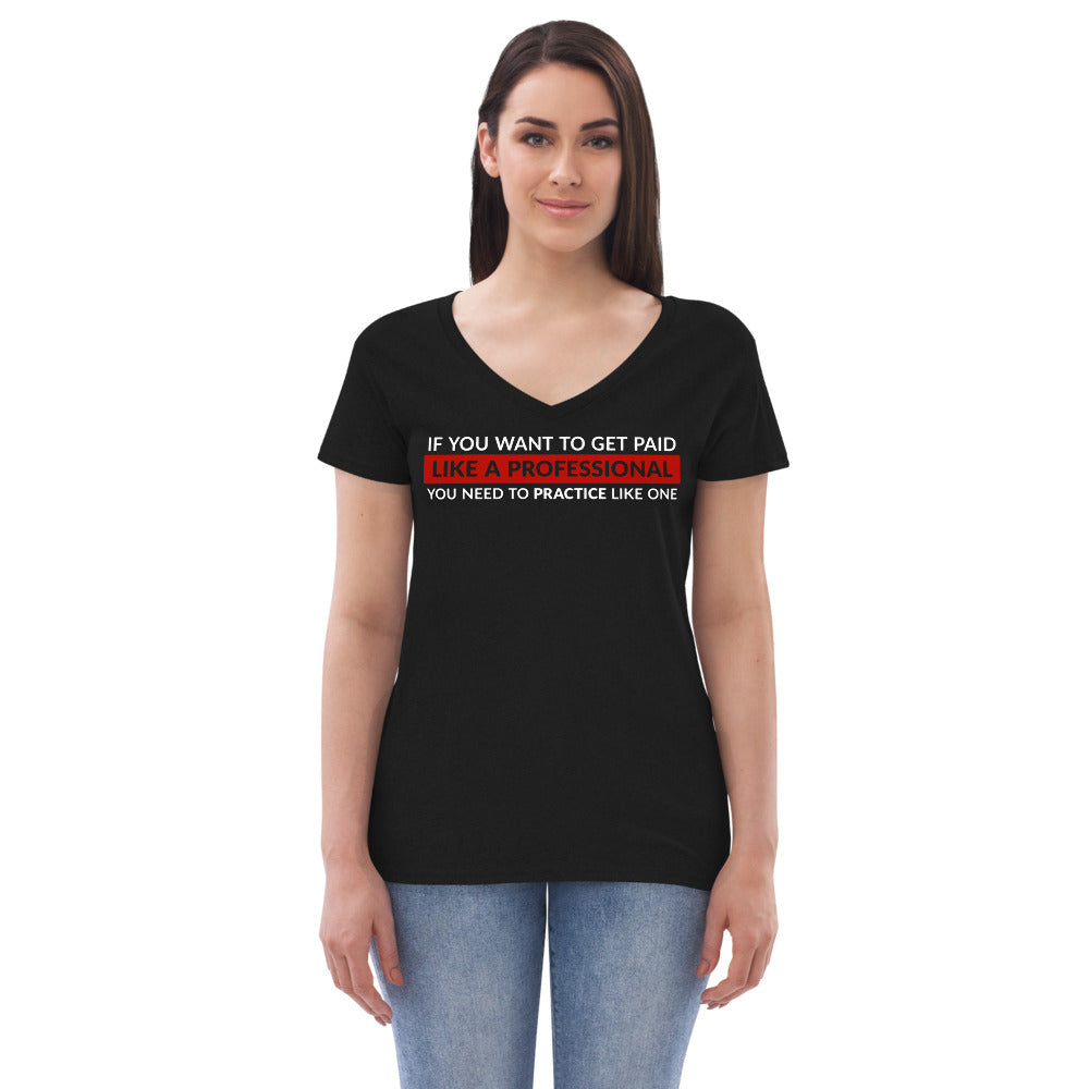 Get Paid Like a Professional | Women's V-Neck T-Shirt