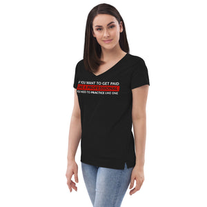 Get Paid Like a Professional | Women's V-Neck T-Shirt