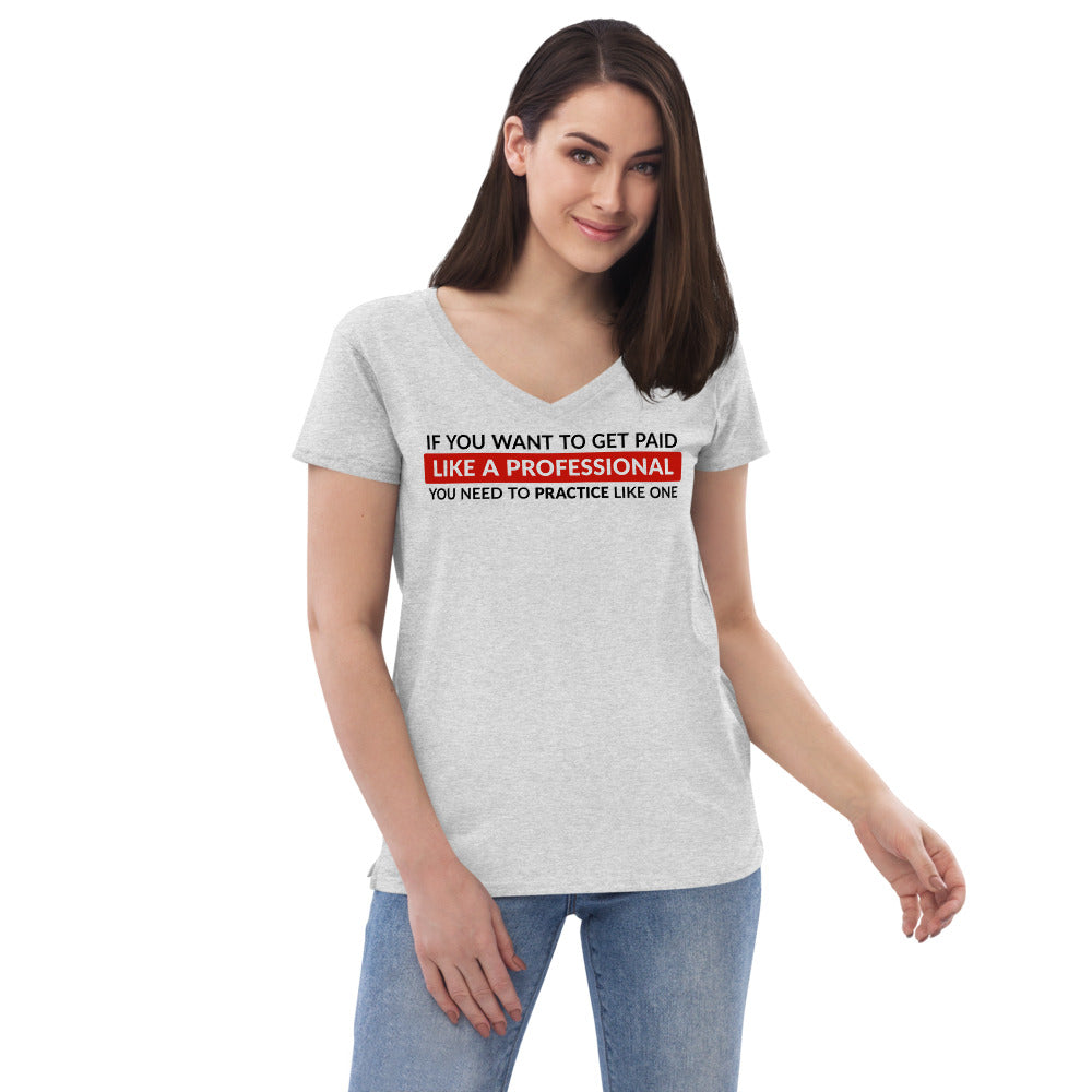 Get Paid Like a Professional | Women's V-Neck T-Shirt